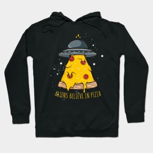 aliens believe pizza Hoodie